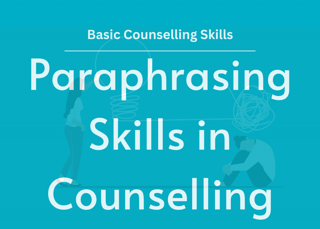 Feature image showing title: "Basic Counselling Skills: Paraphrasing in Counselling" in front of an illustration of two people. One person has a scrambled line above their head that leads to a line in the shape of a light bulb.